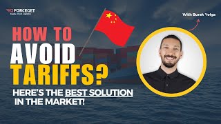 HOW TO AVOID TARIFFS? HERE’S THE BEST SOLUTION IN THE MARKET!