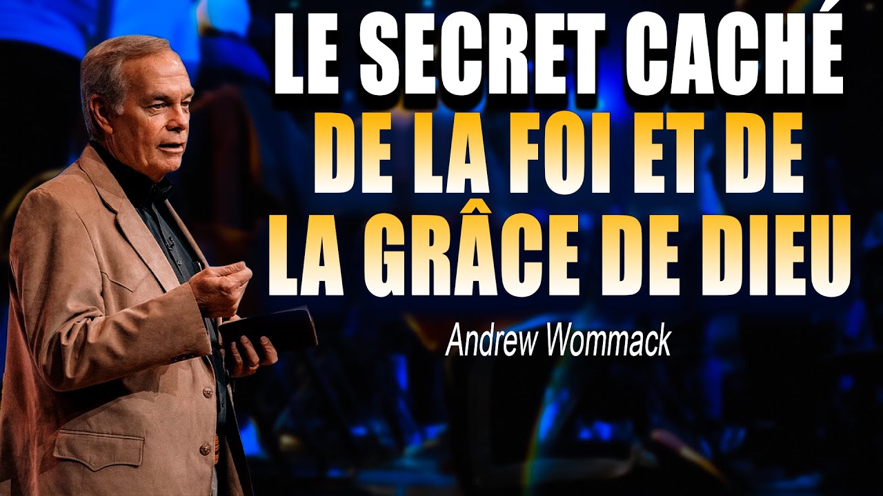 Le Secret Caché de la Foi et de la Grâce de Dieu: Andrew Wommack