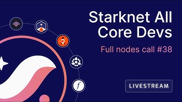 Starknet All Core Devs: Full nodes call meeting #38