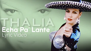 Thalia - Echa Pa' Lante (Oficial - Letra / Lyric Video)