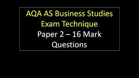 Exam Technique 11 - Paper 2 16 Mark Questions