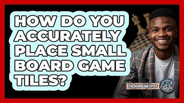 How Do You Accurately Place Small Board Game Tiles? - The Board Game Xpert