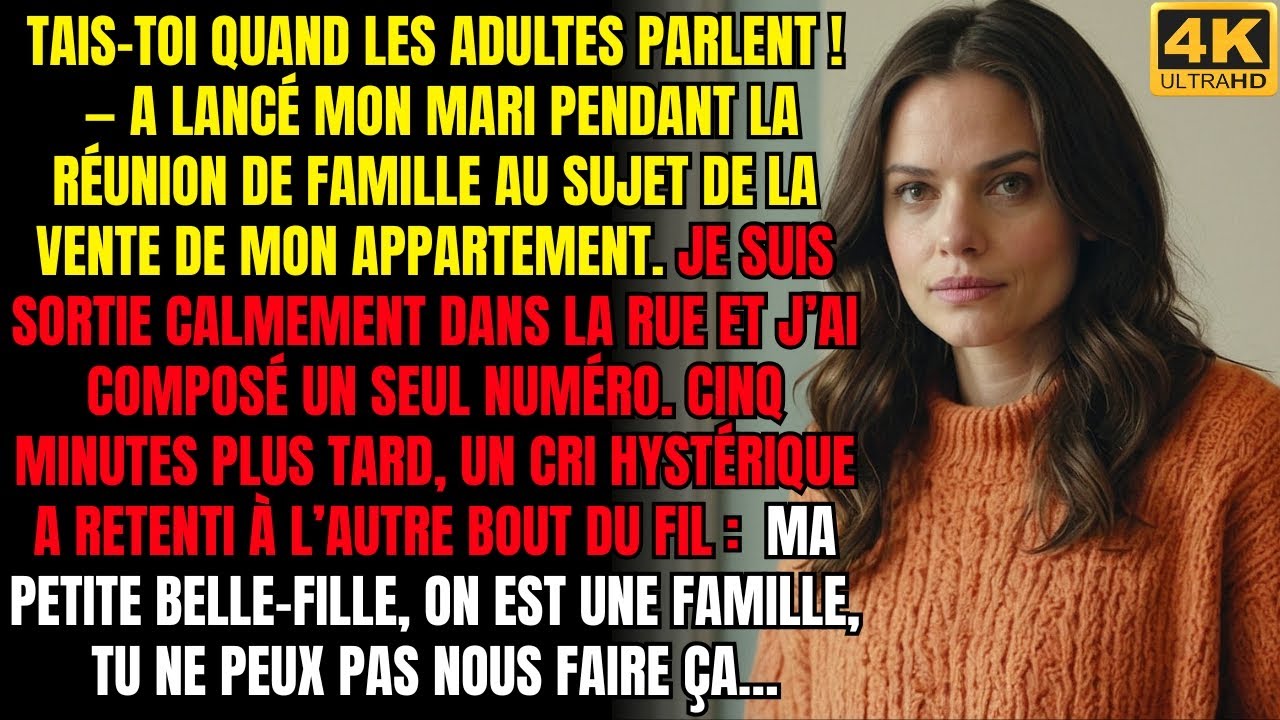 Tais-toi quand les adultes parlent ! — m’a interrompue mon mari lors d’un conseil familial à propos