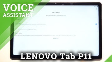 Switch Off Hey Google – LENOVO Tab P11 and Options to Open Google Assistant