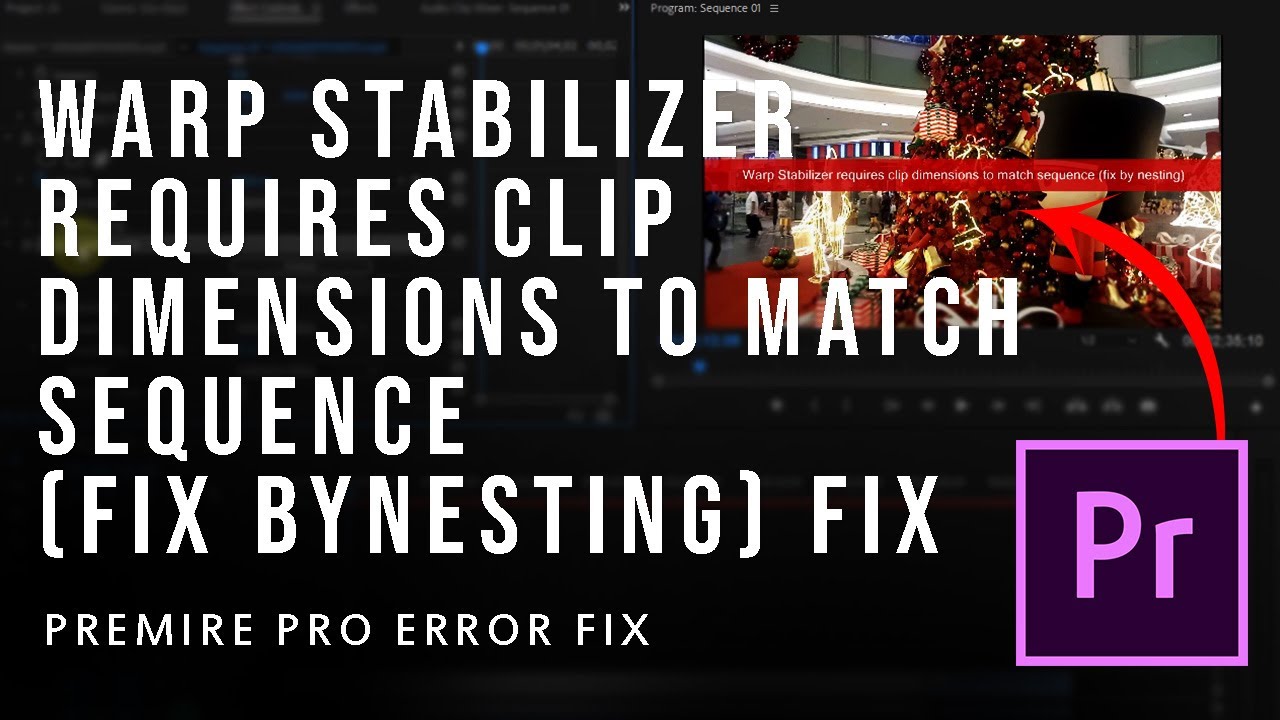 adobe premiere pro warp stabilizer requires clip dimensions to match sequence