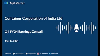 Container Corporation of India Ltd Q4 FY2023-24 Earnings Conference Call