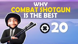 WHY COMBAT SHOTGUN IS THE BEST