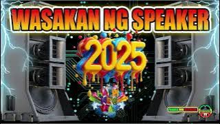 Wasakan Ng Speaker 2025 Nonstop Opm Reggae Mix Dj Jhanzkie