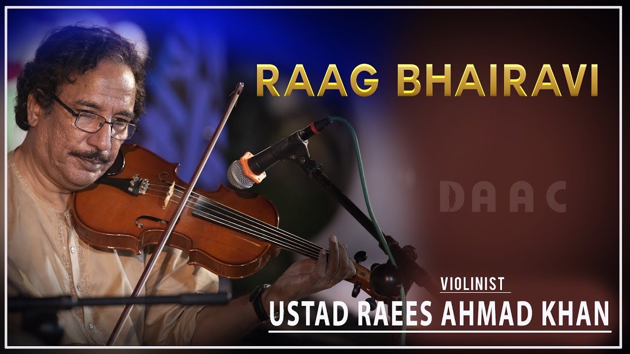 Raag Bhairavi  Best Ever Violin Music  Raees Ahmad Khan Violinist  DAAC Classical Season 1