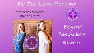 Episode 137:  Beyond Resolutions