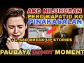 Nag Paubaya ang babaeng ito sa kanyang kapatid+ 2 break up sad stories