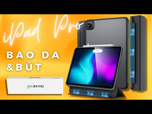 Đánh giá bao da ESR và bút Goojodoq cho iPad Pro M1