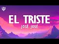 José José - El Triste (Letra/Lyrics)