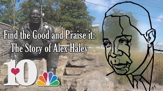 Find the Good and Praise It: The Story of Alex Haley