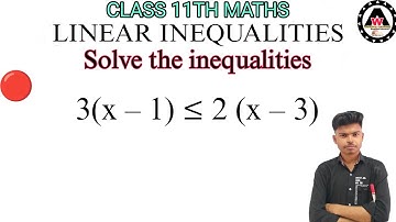 Solve the inequalities 3(x – 1) ≤ 2 (x – 3) || Worldeez Academy
