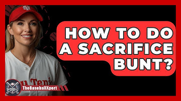 How To Do A Sacrifice Bunt? - The Baseball Xpert