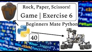 Rock, Paper, Scissor Game Development | Exercise 6 | Beginners Mate Python | #40