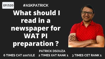 What should I read in a newspaper for WAT PI preparation? | WAT | PI | AskPatrick | Patrick Dsouza