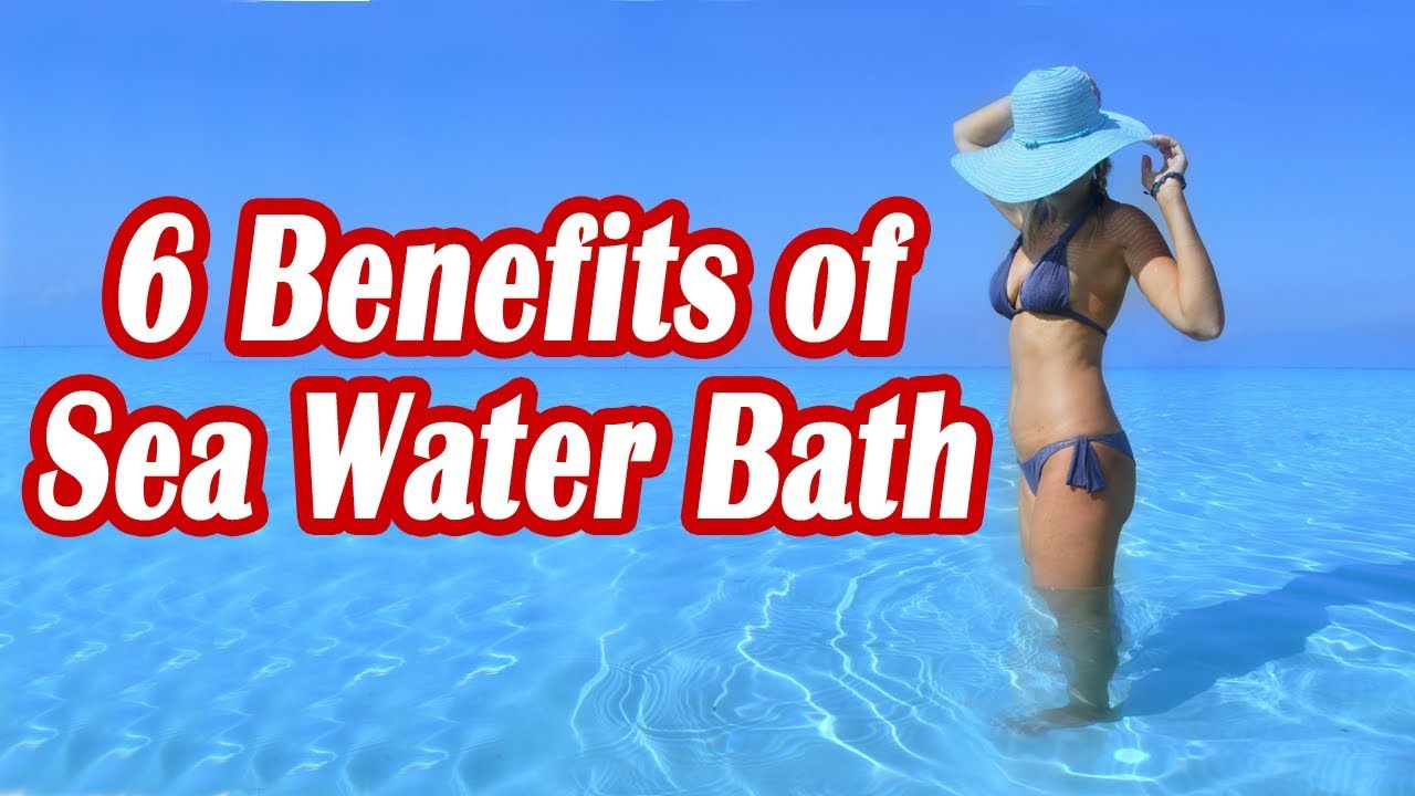 The Great Benefits of Sea Water Bath! YouTube