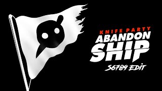 'Knife Party - Resistance (Abandon Ship Edit / S6789 Edit)