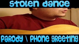 Stolen Dance Parody | Phone Message | Milky Chance