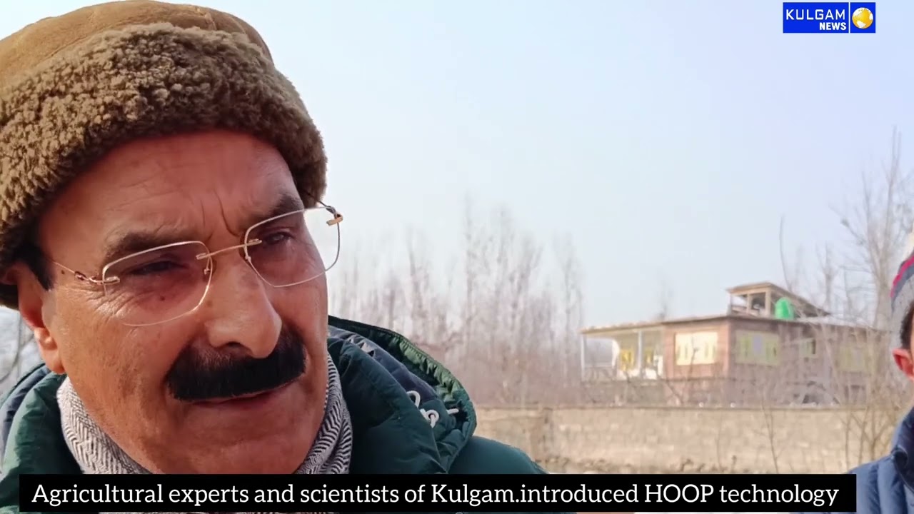 Agricultural experts and scientists of Kulgam introduced HOOP technology