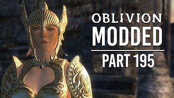 Oblivion Modded - Part 195 | The Flames of Agnon