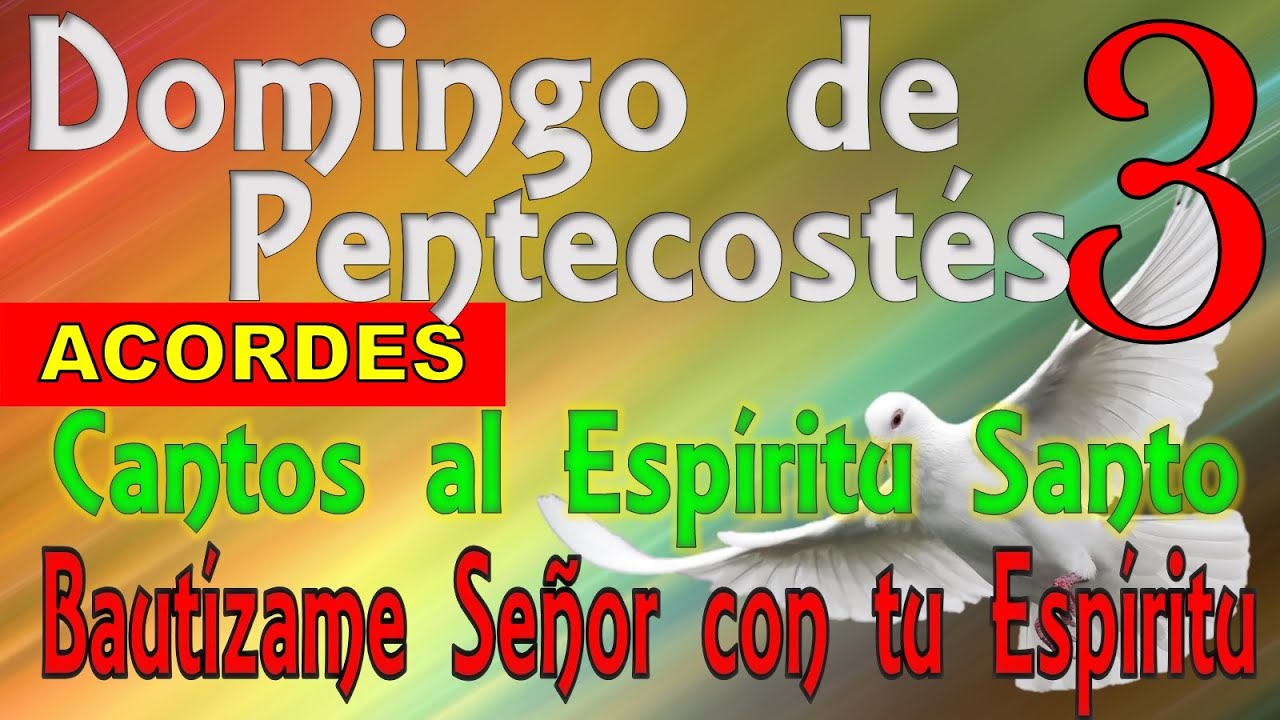 BAUTIZAME SEÑOR CON TU ESPIRITU- CANTO AL ESPIRITU SANTO - LETRA Y