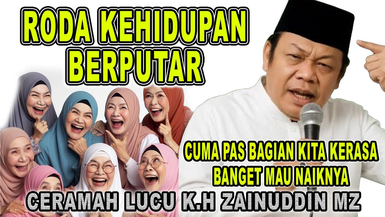 JANGAN SOMBONG RODA KEHIDUPAN BERPUTAR - CERAMAH LUCU ZAINUDIN MZ #khzainuddinmz