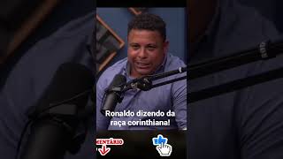 Ronaldo Dizendo O Que É Ser Corinthians É Um Time Do C R2Lh