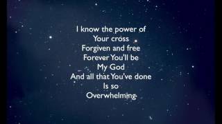 Overwhelmed by Big Daddy Weave lyrics