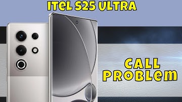 How to Fix itel S25 Ultra Call Problem