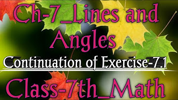 Class 7th ||Maths|| Ch-7_Lines And Angles ||Continuation of Exercise-7.1, Q.No.7 to 13||By Priyanka