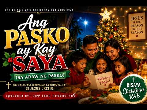 Ang Pasko ay Kay Saya (Sa Araw ng Pasko) | Christian Bisaya Christmas R&B Song 2026 🎄❤️