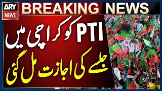 Pti Ko Karachi Main Jalsa Karne Ki Ijazat Mil Gai - Breaking News