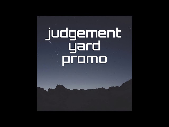 JUDGEMENT YARD PROMO