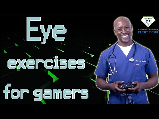 Eye Exercises For Gamers! class=
