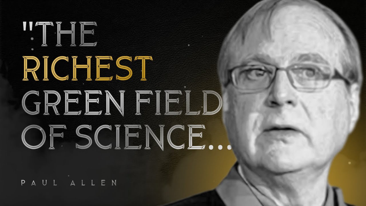 Paul Allen "The Richest green fields of science... YouTube