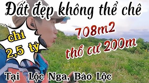 ( đã bán ),Đất nghỉ dưỡng Bảo Lộc có thổ cư view đẹp gần Quốc lộ 20 giá rẻ đây ạ