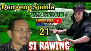 Dongeng Sunda WA KEPOH 'SI RAWING KIWARI' Bagian 21 @warungbangopik