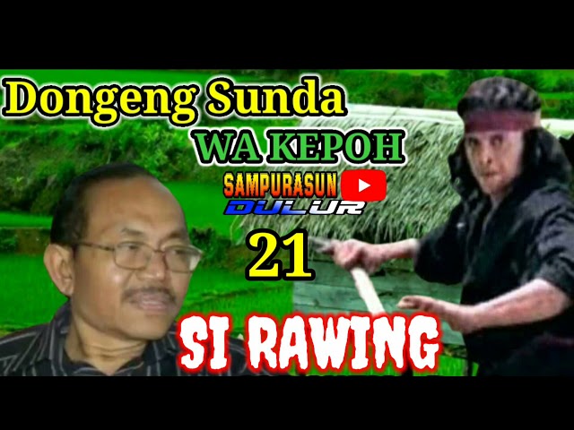 Dongeng Sunda WA KEPOH SI RAWING KIWARI Bagian 21 @warungbangopik class=