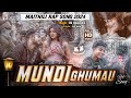 Mundy Ghumau | New Maithili Rap 2024 🎤
