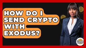 How Do I Send Crypto With Exodus? - CryptoBasics360.com