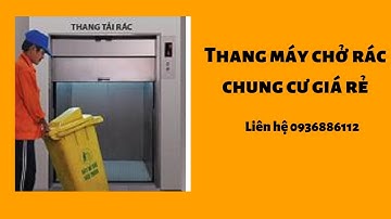 Thang máy chở rác chung cư giá rẻ | Thang may Hexacorp