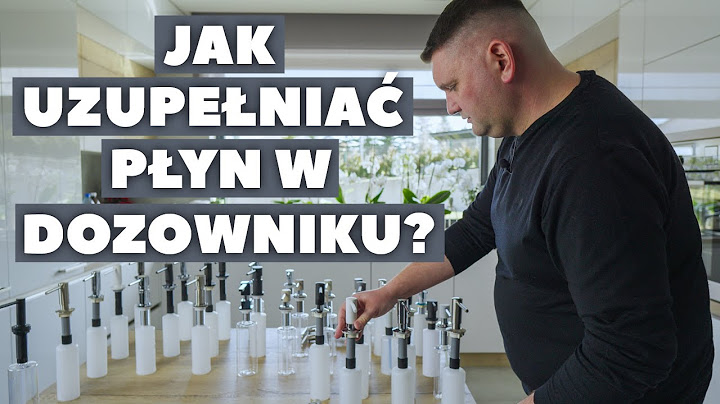 Jaki dozownik wybrać? Jak uzupełnić dozownik na płyn do mycia naczyń? Dozownik do zlewozmywaka.