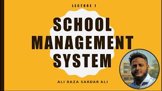 Lecture 1 : School Management System