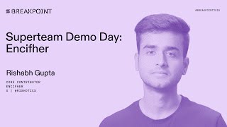 Breakpoint 2025: Superteam Demo Day: Encifher (Rishabh Gupta)