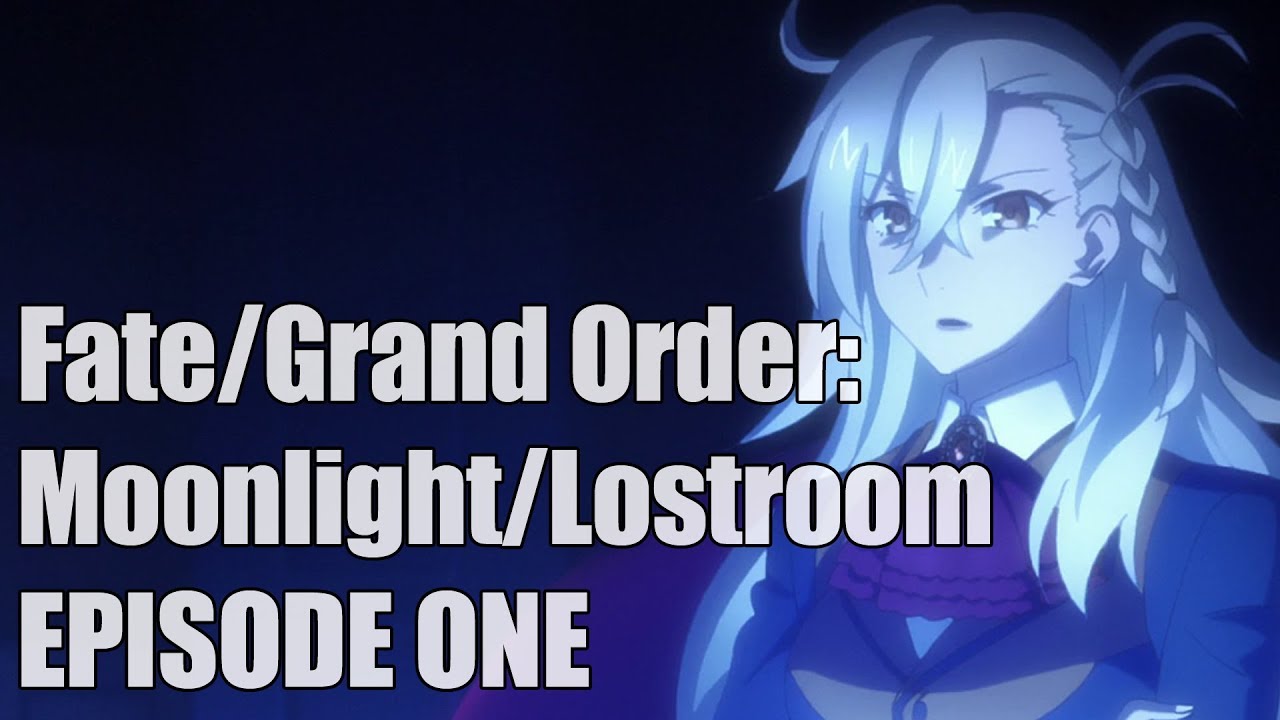 Fate Grand Order Moonlight Lostroom Episode 1 Discussion