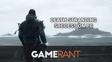 Was Death Stranding a success on PC?