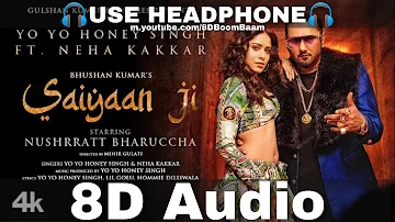 Saiyaan Ji (8D Audio) Yo Yo Honey Singh, Neha Kakkar|Nushrratt Bharuccha|Lil, Hommie| HQ 3D Surround